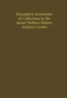 Descriptive Inventories of Collections in the Social Welfare History Archives Center. - Book