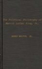 The Political Philosophy of Martin Luther King, Jr. - Book