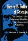 Henry B. Fuller of Chicago : The Ordeal of a Genteel Realist in Ungenteel America - Book