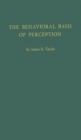 The Behavioral Basis of Perception - Book