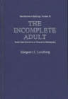 The Incomplete Adult : Social Class Constraints on Personality Development - Book