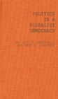 Politics in a Pluralist Democracy : Studies of Voting in the 1960 Election - Book