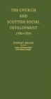 The Church and Scottish Social Development : 1780-1870 - Book