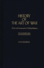 History of the Art of War Within the Framework of Political HistorY : The Modern Era - Book