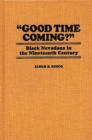 Good Time Coming? : Black Nevadans in the Nineteenth Century - Book
