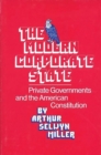 The Modern Corporate State : Private Governments and the American Constitution - Book