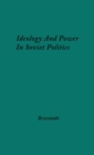 Ideology and Power in Soviet Politics - Book