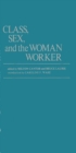 Class, Sex, and the Woman Worker - Book