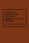 Essays in Nineteenth-Century American Legal History - Book