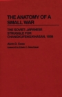 The Anatomy of a Small War : The Soviet-Japanese Struggle for Changkufeng/Khasan, 1938 - Book