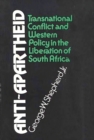 Anti-Apartheid : Transnational Conflict and Western Policy in the Liberation of South Africa - Book