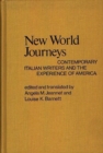 New World Journeys : Contemporary Italian Writers and the Experience of America - Book
