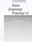 Answer Key for More Grammar Practice :  Books 1-3 - Book