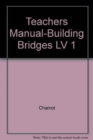Building Bridges : Teacher's Manual Level 1 - Book