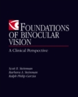 Foundations of Binocular Vision: A Clinical Perspective - Book