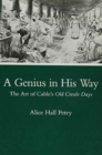 A Genius in His Way : The Art of Cable's Old Creole Days - Book