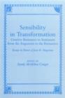 Sensibility In Transformation : Creative Resistance to Sentiment from the Augustans to the Romantics: Essays in Honor of Jean H. Hagstrum - Book