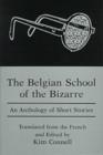 The Belgian School of Bizarre : An Anthology of Short Stories - Book