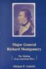 Major General Richard Montgomery : The Making of an American Hero - Book