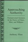 Approaching Authority : Transpersonal Gestures in the Poetry of Yeats, Eliot, and Williams - Book