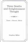 Three Deaths and Enlightenment Thought : Hume, Johnson, Marat - Book