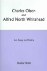 Charles Olson and Alfred North Whitehead : An Essay on Poetry - Book