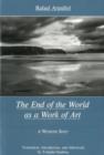 End Of The World As A Work Of Art : A Western Story - Book
