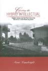 Creating The Hybrid Intellectual : Subject, Space, and the Feminine in the Narrative of Jose Maria Argiedas - Book