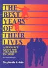 The Best Years of Their Lives : A Resource Guide for Teenagers in Crisis - Book