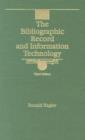 The Bibliographic Record and Information Technology : Third Edition - Book