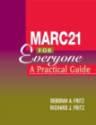 MARC 21 for Everyone : A Practical Guide - Book