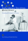 Early Literacy Storytimes @ Your Library : Partnering with Caregivers for Success - Book