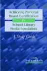 Achieving National Board Certification for School Library Media Specialists : A Study Guide - Book