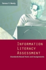 Information Literacy Assessment : Standards-based Tools and Assignments - Book