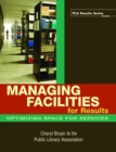 Managing Facilities for Results : Optimizing Space for Services - Book