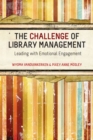 The Challenge for Library Management : Leading with Emotional Engagement - Book