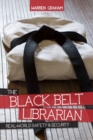 The Black Belt Librarian : Real World Safety & Security - Book