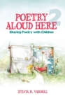 Poetry Aloud Here 2 : Sharing Poetry with Children - Book