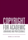 Copyright for Academic Librarians and Professionals - Book