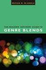 The Readers' Advisory Guide to Genre Blends - Book