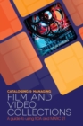 Cataloging and Managing Film and Video Collections : A Guide to using RDA and MARC21 - Book