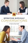 Effective Difficult Conversations : A Step-by-Step Guide - Book