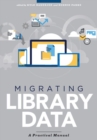 Migrating Library Data : A Practical Manual - Book