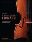 A Basic Music Library: Essential Scores and Sound Recordings, Volume 3 : Classical Music - Book