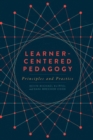 Learner-Centered Pedagogy : Principles and Practice - Book