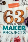 63 Ready-to-Use Maker Projects - Book