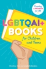 LGBTQAI+ Books for Children and Teens : Providing a Window for All - Book