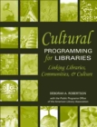 Cultural Programming for Libraries : Linking Libraries, Communities, and Culture - Book
