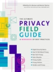 The Ultimate Privacy Field Guide : A Workbook of Best Practices - Book