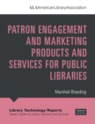 Patron Engagement and Marketing Products and Services for Public Libraries - Book